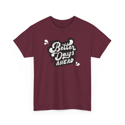 Women’s Better Days Ahead T-Shirt in Maroon – Positive Graphic Tee by FIBRIO, front view