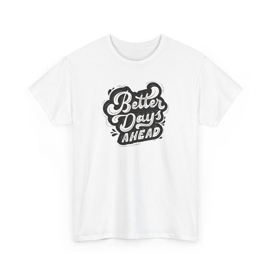 Women’s Better Days Ahead T-Shirt in White – Inspirational Graphic Tee by FIBRIO, front view